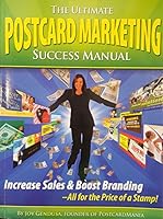 The Ultimate Postcard Marketing Success Manual: Increase Sales & Boost Branding [2007 Paperback] B075KNFRBR Book Cover