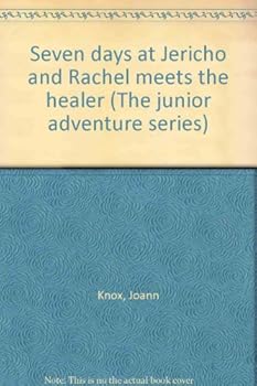 Unknown Binding Seven days at Jericho and Rachel meets the healer (The junior adventure series) Book
