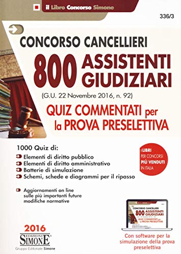  CONCORSO CANCELLIERI - 800 ASSISTENTI GIUDIZIARI - QUIZ COMMENTATI PER LA PROVA PRESELETTIVA