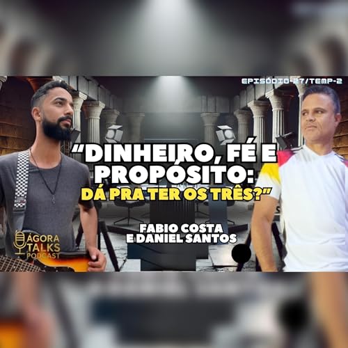 『T2/EP30 - Prosperidade e fé andam juntas? - Daniel Santos e Fábio Costa』のカバーアート