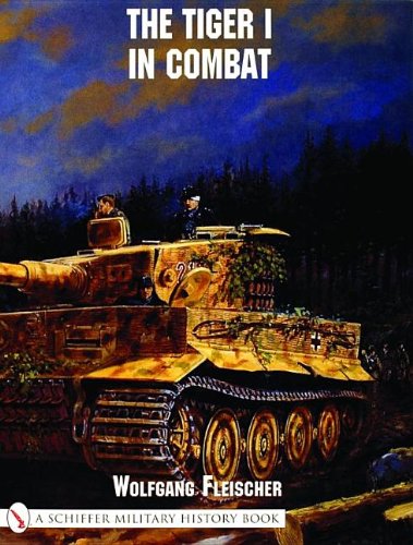 Fleischer, W: Tiger I in Combat (Schiffer Military History Book)