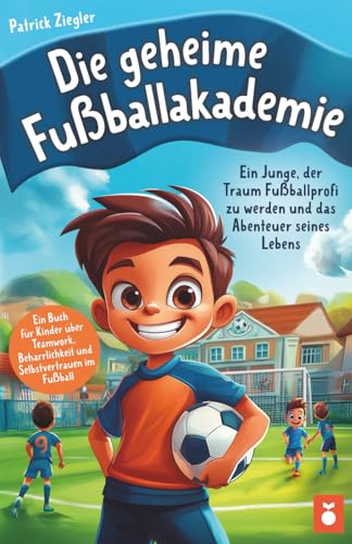 Die geheime Fußballakademie: Ein Junge, der Traum Fußballprofi...