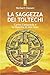 La Saggezza Dei Toltechi. Carlos Castaneda E La Filosofia Di Don Juan - 3