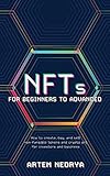 NFTs for Beginners to Advanced: How to create, buy, and sell non-fungible tokens and crypto art for...