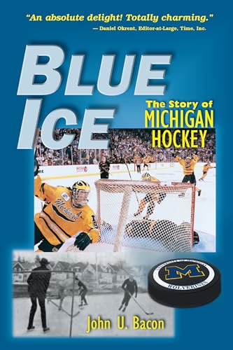 Blue Ice: The Story of Michigan Hockey