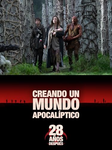 28 AÑOS DESPUÉS - CREANDO UN MUNDO APOCALÍPTICO