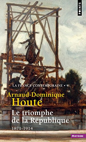 Télécharger Le Triomphe de la République - 1871-1914 Livre eBook France