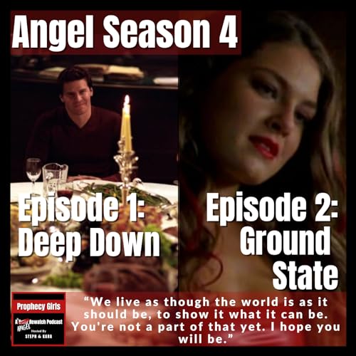 Angel S4E1: &ldquo;Deep Down&rdquo; & S4E2: &ldquo;Ground State&rdquo;
