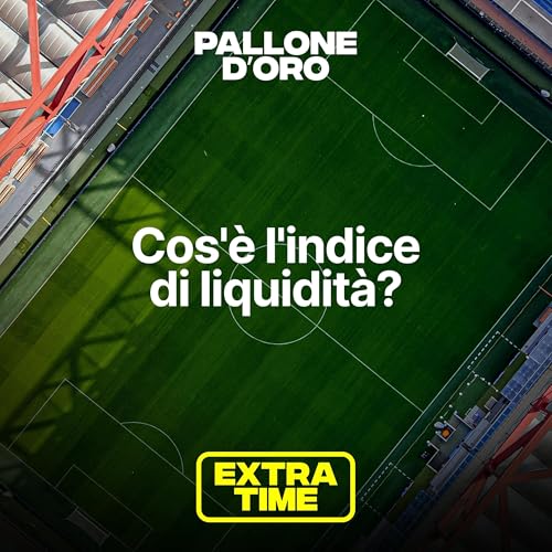 Extra Time | Cos'&egrave; l'indice di liquidit&agrave;