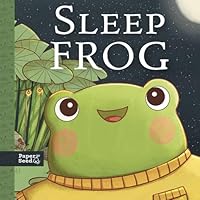Sleep Frog: A Bedtime Story about Community, Kindness, and Belonging 196314905X Book Cover