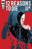 Twelve Reasons To Die #6 (of 6) (English Edition)