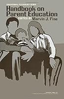 Handbook Of Parent Education (Educational Psychology) 0122564804 Book Cover