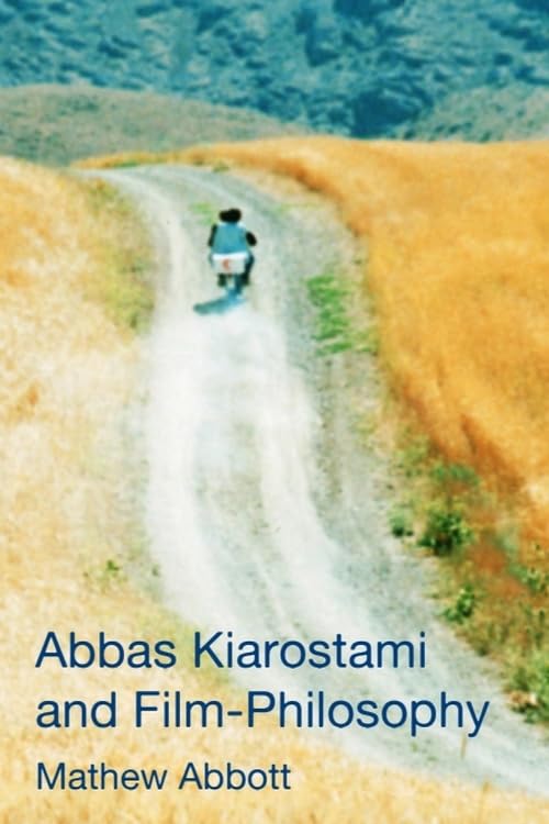 Abbas Kiarostami and Film-Philosophy essai de théorie esthétique critique du cinéma
