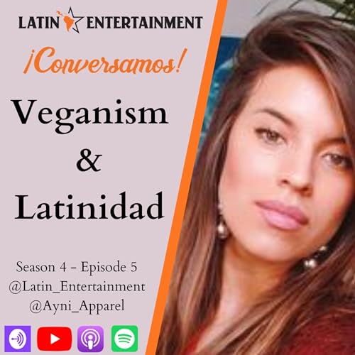 ¡Conversamos! || Veganism & Latinidad || Season 4 - Episode 5