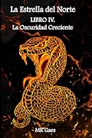 La Oscuridad Creciente (La Estrella del Norte) (Spanish Edition) 8409812258 Book Cover
