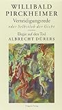 Verteidigungsrede oder Selbstlob der Gicht - Elegie auf den Tod Albrecht D&Atilde;&frac14;rers