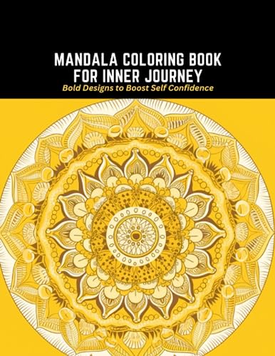 Mandala Coloring Book for Inner Journey: Bold Designs to Boost Self Confidence