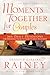 Moments Together for Couples: 365 Daily Devotions for Drawing Near to God & One Another  A Yearlong Christian Marriage Devotional