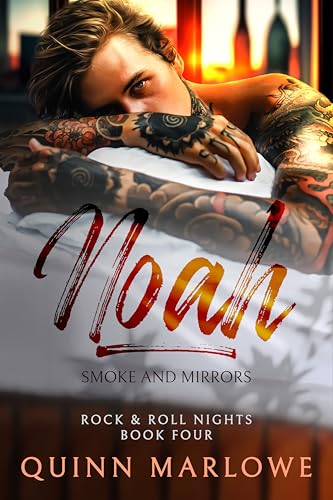 Noah: Smoke and Mirrors: A Small Town, Bad Boy, Rock Star Romance (Rock & Roll Nights Book 4)