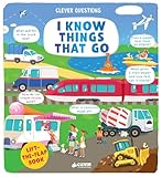I Know Things That Go: Lift-the-flap Book (Clever Questions)