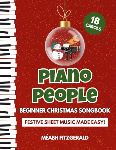 Piano People: Beginner Christmas Songbook: Festive Sheet Music Made Easy!