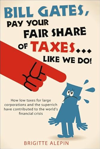 Bill Gates, Pay Your Fair Share of Taxes...Like We Do!