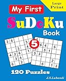 My First SuDoKu Book, 5 (CLEVERLY CRAFTED SUDOKU PUZZLES FOR KIDS)