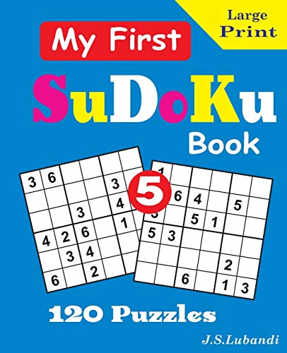 My First SuDoKu Book, 5 (CLEVERLY CRAFTED SUDOKU PUZZLES FOR KIDS)