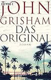 Das Original: Roman - John Grisham