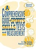A Comprehensive Guide to Sports Skills Tests and Measurement: 2nd Ed.