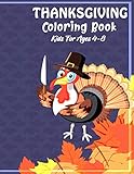 thanksgiving coloring book for kids ages 4-8: cute thanksgiving coloring pages funny and easy happy thanksgiving day coloring pages for kids toddlers ... unique turkeys and so much more paperback