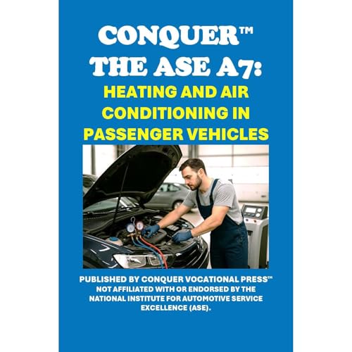Conquer the ASE A7: Heating and Air Conditioning in Passenger Vehicles by Philip Martin McCaulay episode artwork