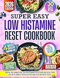  Low Histamine Reset Cookbook: Soothe Inflammation, Calm Histamine Reactions, and Heal your Gut with Simple, Fresh Recipes and a 30 Day Reset Plan (English Edition)