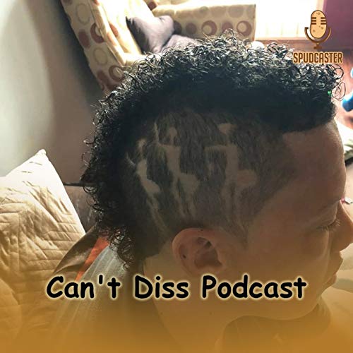 Can't Diss Podcast cover art