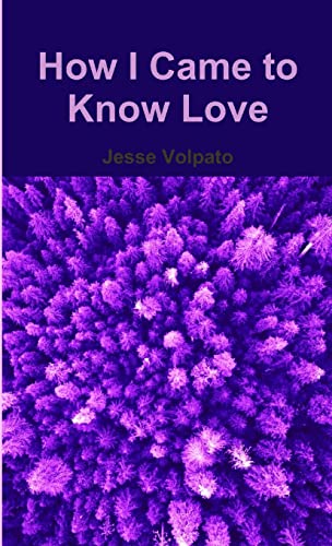 How I Came to Know Love