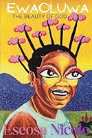 Ewaoluwa The Beauty of God B0D6WSJ1YX Book Cover