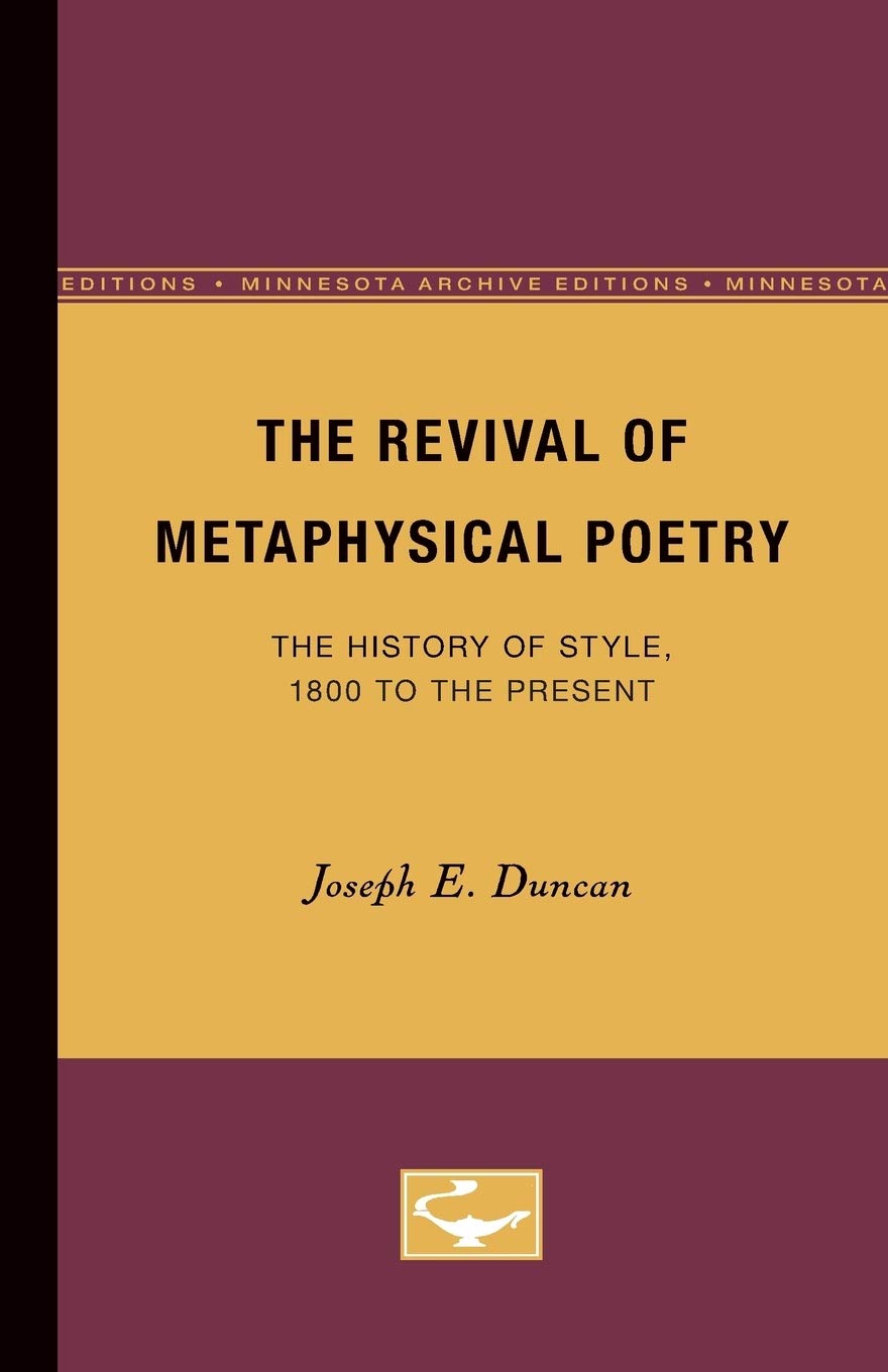 The Revival of Metaphysical Poetry: The History of a Style, 1800 to the Present