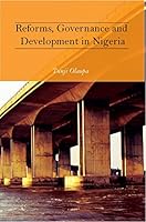 Reforms, Governance and Development in Nigeria 1943533245 Book Cover