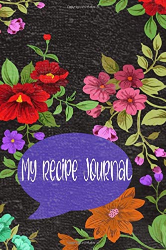 My Recipe Journal: recipe keeper, journal, diary. Keep recipes for all your delicious meals that you love to cook