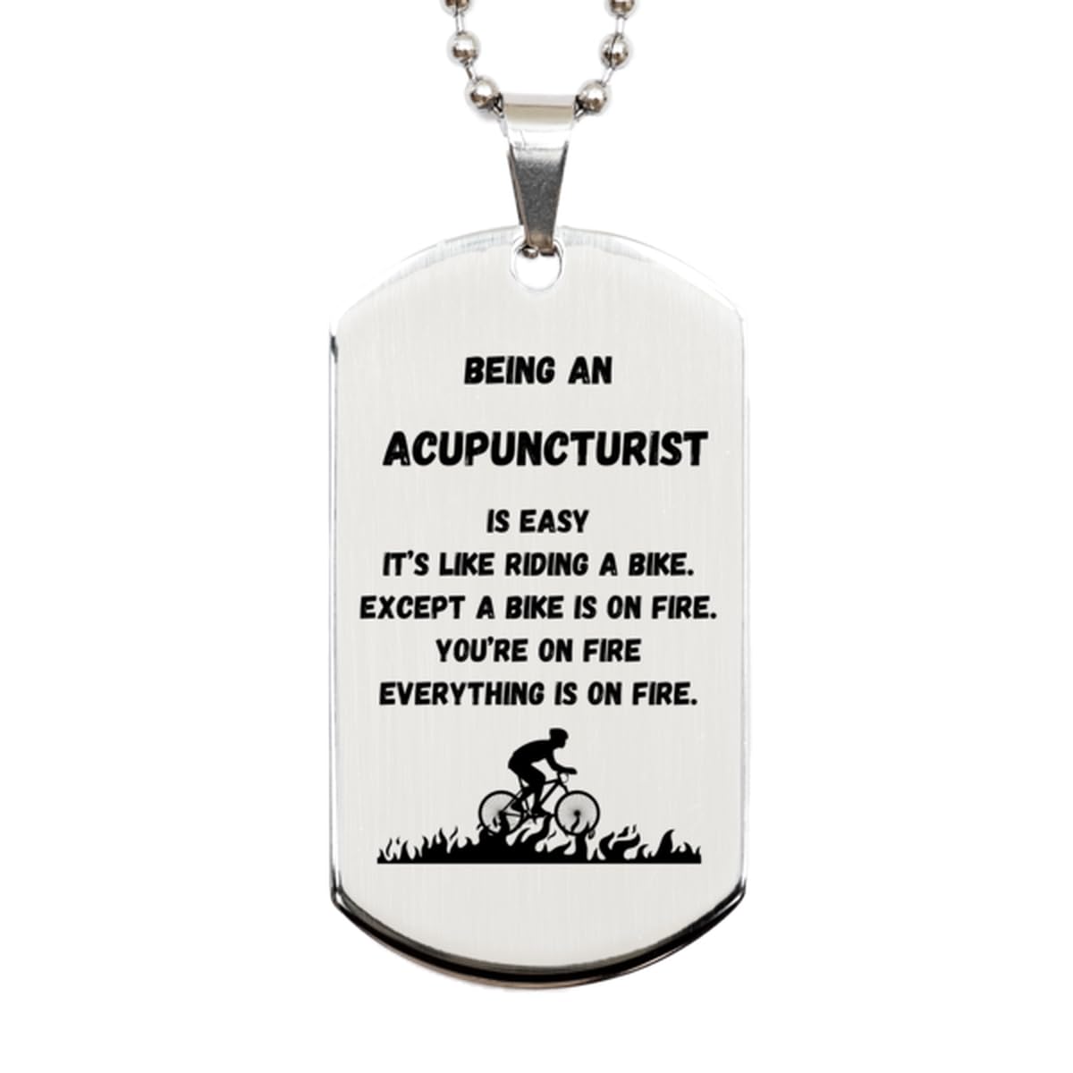 Being an Acupuncturist is Easy Silver Dog Tag, Funny Gifts for an Acupuncturist, Valentines Graduation Birthday Gifts for an Acupuncturist, Mother's Day, Father's Day for an