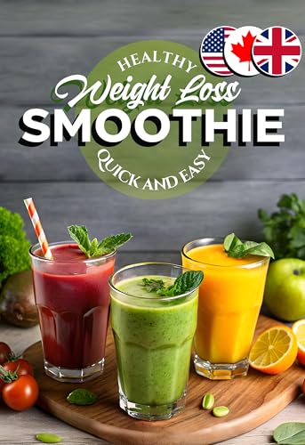 Healthy Smoothie Recipe Book for Weight Loss: 65 Blender Recipes Under 300 Calories for Good Health and Lasting Wellness (The Smoothie Lifestyle Series) (English Edition)