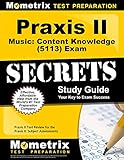 Praxis II Music: Content Knowledge (5113) Exam Secrets Study Guide: Praxis II Test Review for the Praxis II: Subject Assessments (Mometrix Secrets Study Guides)