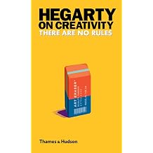 Hegarty on Creativity There are No Rules
