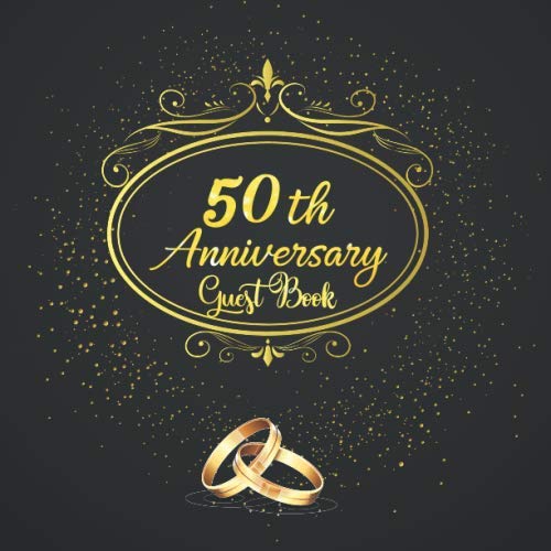 50th Anniversary Guest Book: for Fiftieth Wedding Anniversary, 50th Birthday Anniversary Party with Pages for Photos Decorations Black & Gold Guest book Cover (Anniversary Keepsake Gift)