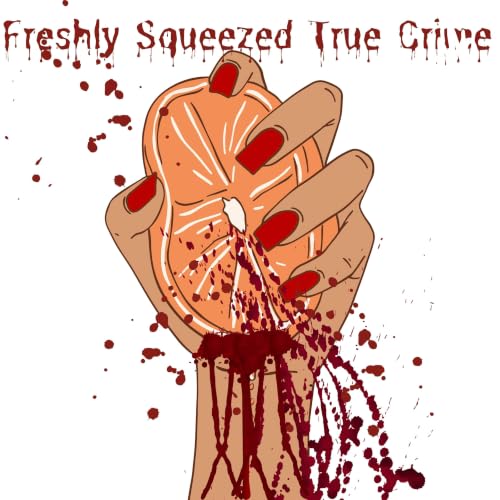 『Freshly Squeezed True Crime』のカバーアート