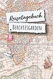  Reisetagebuch Berchtesgarden: Berchtesgarden Urlaubstagebuch, Reise,Urlaubsreise Logbuch für 40 Reisetage für Reiseerinnerungen und ... Geschenk Notizbuch, Abschiedsgeschenk