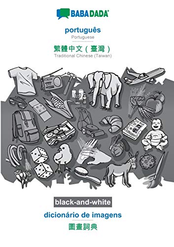 português - Traditional Chinese (Taiwan) (in chinese script), dicionário de imagens, BW: BABADADA Portuguese - Traditional Chinese (Taiwan) (in ... visual dictionary, BW (Portuguese Edition)