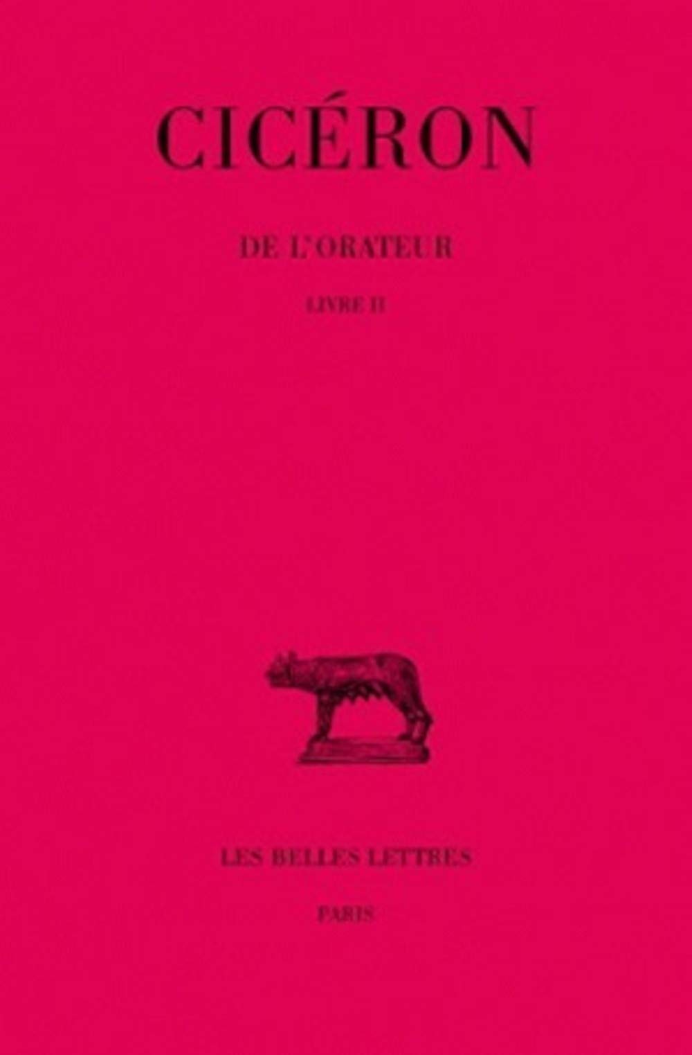 Ciceron, de l'Orateur: Tome II: Livre II: 43 (Collection Des Universites De France Serie Latine)