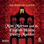 Cover of Miss Morton and the English House Party Murder