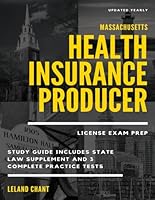 Massachusetts Health Insurance Producer License Exam Prep: Updated Yearly Study Guide Includes State Law Supplement and 3 Complete Practice Tests B0DBGD2PFD Book Cover